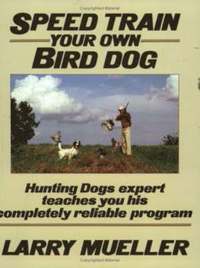 bokomslag Speed Train Your Own Bird Dog
