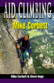 Aid Climbing with Mike Corbett 1