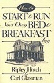 bokomslag How To Start And Run Your Own Bed And Breakfast Inn