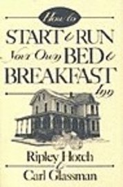 How To Start And Run Your Own Bed And Breakfast Inn 1