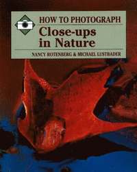 bokomslag How to Photograph Close-ups in Nature