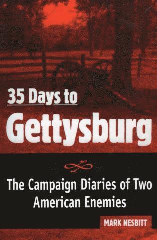 Mark Nesbitt - 35 Days to Gettysburg, Häftad