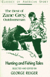 bokomslag The Best of Zane Grey, Outdoorsman