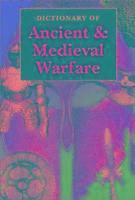 bokomslag Dictionary of Ancient & Medieval Warfare