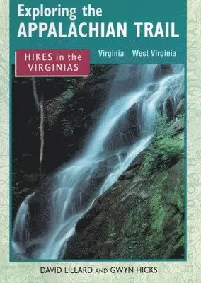 David Lillard, Gwyn Hicks - Exploring the Appalachian Trail: Hikes in the Virginias, Häftad. Tillgänglighet: Tillfälligt slut