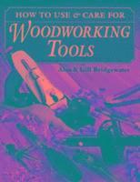 bokomslag How To Use And Care For Woodworking Tools