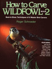 bokomslag How to Carve Wildfowl: Bk. 2 Best-in-show Techniques of 8 Master Bird Carvers