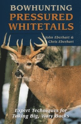 bokomslag Bowhunting Pressured Whitetails