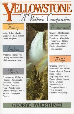 George Wuerthner - Yellowstone: A Visitor's Companion, Häftad. Tillgänglighet: Tillfälligt slut