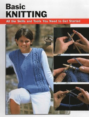 Leigh Ann Berry, Leigh Ann Chow - Basic Knitting: All the Skills and Tools You Need to Get Started, Häftad