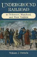 bokomslag Underground Railroad in Delaware, Maryland, and West Virginia