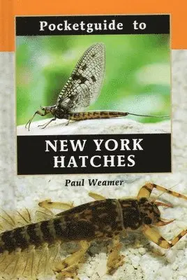 Paul Weamer - Pocketguide to New York Hatches, Inbunden. Tillgänglighet: Tillfälligt slut