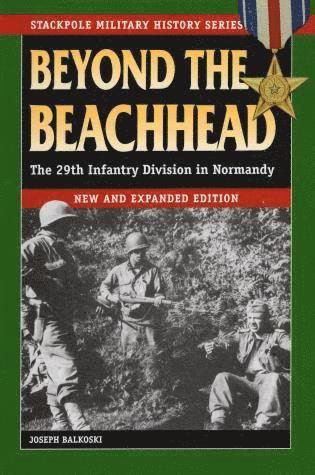 Joseph Balkoski - Beyond the Beachhead, Häftad