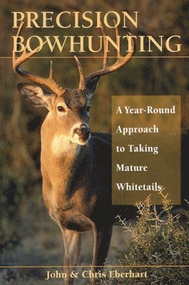 bokomslag Precision Bowhunting A Year Round