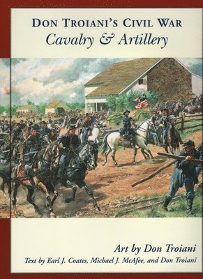 Don Troiani's Civil War Cavalry & Artillery 1