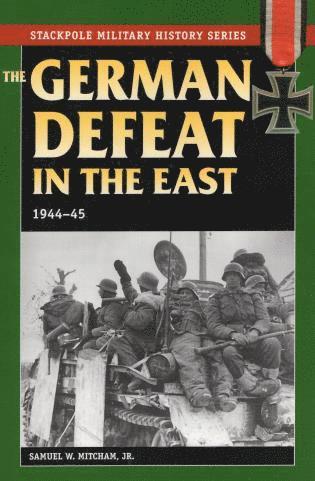 Samuel W. Mitcham Jr. - German Defeat in the East, Häftad