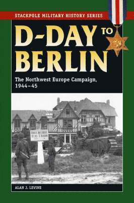 Alan J. Levine, Alan J Levine - D-Day to Berlin, Häftad