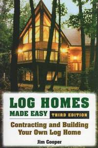 bokomslag Log Homes Made Easy: Contracting and Building Your Own Log Home