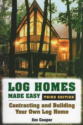 bokomslag Log Homes Made Easy: Contracting and Building Your Own Log Home