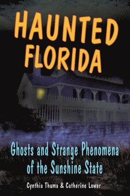 Catherine Lower, Cynthia Thuma - Haunted Florida, Häftad