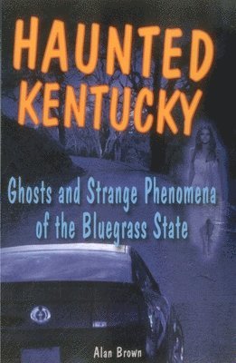 Alan Brown - Haunted Kentucky, Häftad