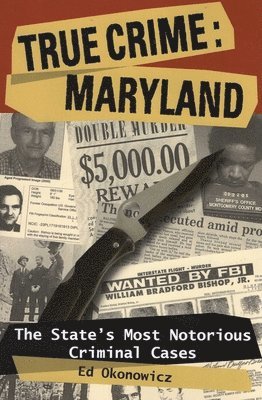 Ed Okonowicz - True Crime: Maryland, Häftad