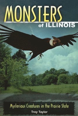Troy Taylor - Monsters of Illinois, Häftad
