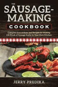 bokomslag The Sausage-Making Cookbook