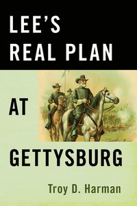 bokomslag Lee's Real Plan at Gettysburg