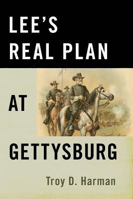 Lee's Real Plan at Gettysburg 1