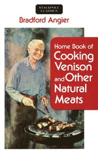 bokomslag Home Book of Cooking Venison and Other Natural Meats