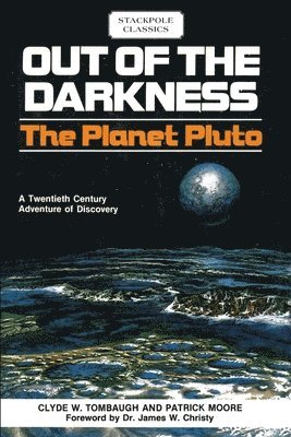 Clyde W. Tombaugh, Patrick Moore - Out of the Darkness, Häftad
