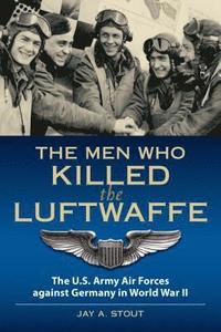 bokomslag The Men Who Killed the Luftwaffe
