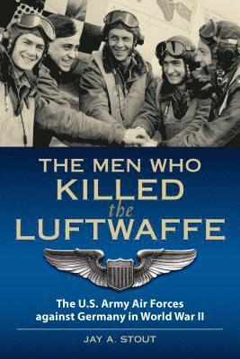 The Men Who Killed the Luftwaffe 1
