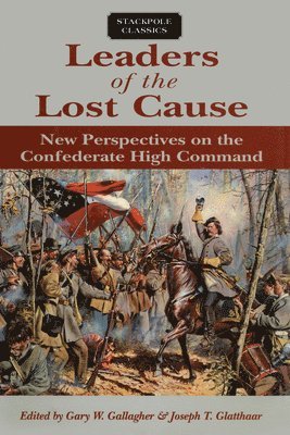 Gary Gallagher, Joseph Glatthaar, Gary W. Gallagher, Joseph T. Glatthaar - Leaders of the Lost Cause, Häftad