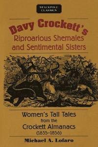 bokomslag Davy Crockett's Riproarious Shemales and Sentimental Sisters