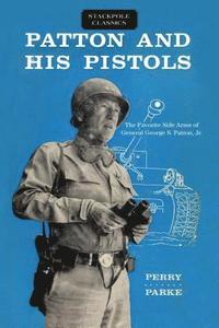 bokomslag Patton and His Pistols