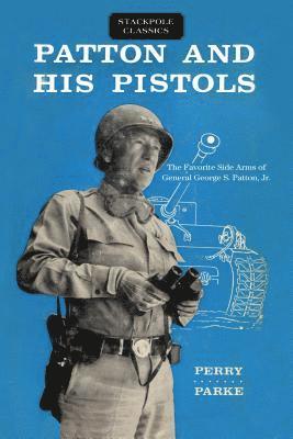 bokomslag Patton and His Pistols