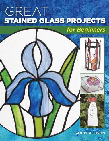 bokomslag Great Stained Glass Projects for Beginners