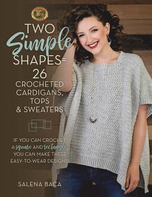 Two Simple Shapes = 26 Crocheted Cardigans, Tops & Sweaters 1