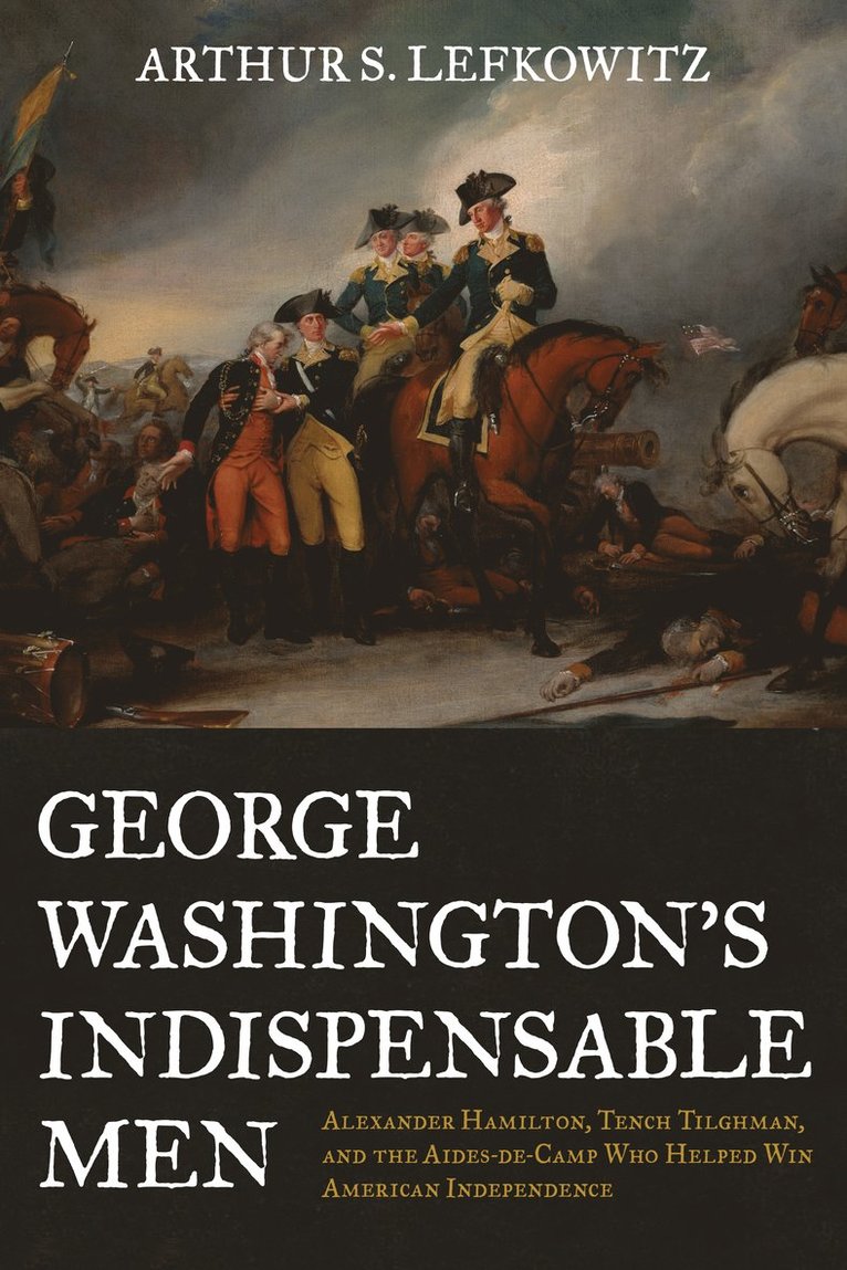 George Washington's Indispensable Men 1