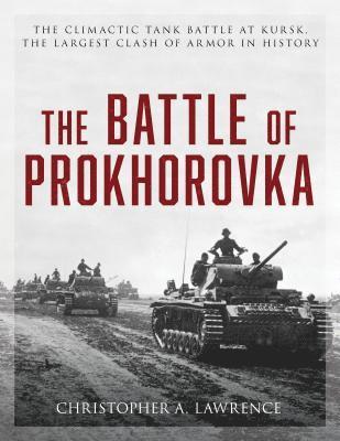 bokomslag The Battle of Prokhorovka : The Climactic Tank Battle at Kursk, the Largest Clash of Armor in History