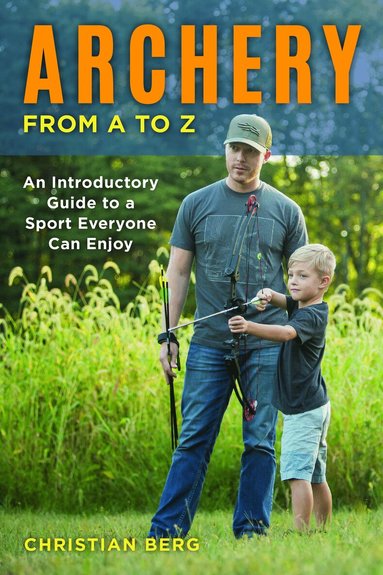 Christian Berg - Archery from A to Z, Häftad