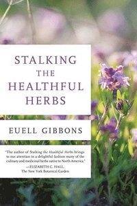 bokomslag Stalking The Healthful Herbs