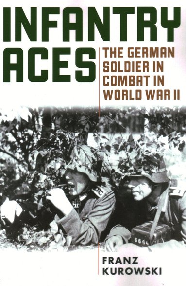 Franz Kurowski - Infantry Aces, Häftad