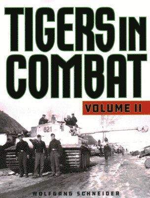 Wolfgang Schneider - Tigers in Combat, Häftad