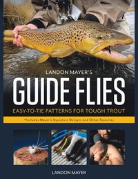 bokomslag Landon Mayer's Guide Flies