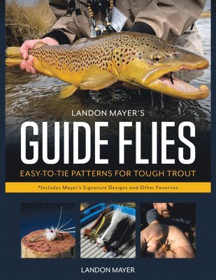 Landon Mayer's Guide Flies 1