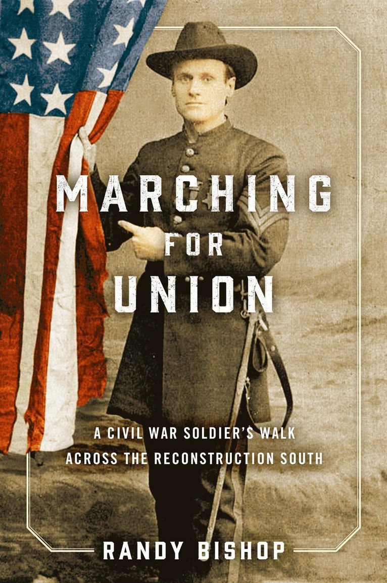 Randy Bishop - Marching for Union, Inbunden