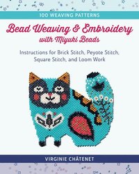 bokomslag Bead Weaving and Embroidery with Miyuki Beads